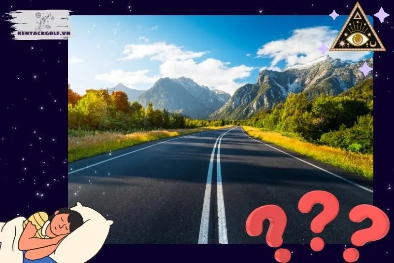 Các Loại Con Đường Trong Giấc Mơ Và Ý Nghĩa Của Chúng