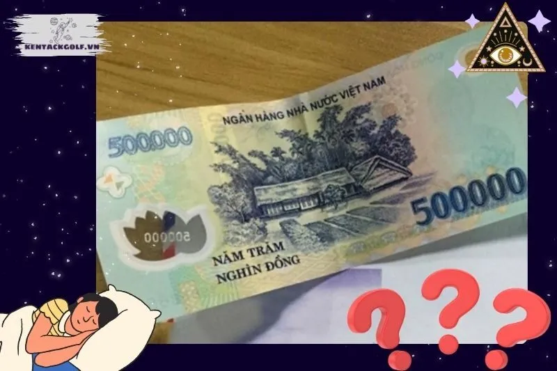Cảnh báo và điềm báo từ giấc mơ về tiền 500 nghìn