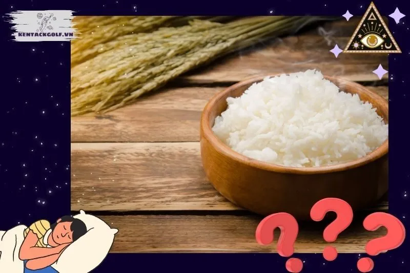 Điềm báo tốt và xấu khi mơ thấy cơm trắng