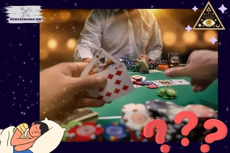 Giải mã chi tiết các giấc mơ thấy đánh bài phổ biến