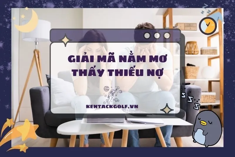 Giải Mã Nằm Mơ Thấy Thiếu Nợ: Điềm Báo Và Con Số May Mắn 2025