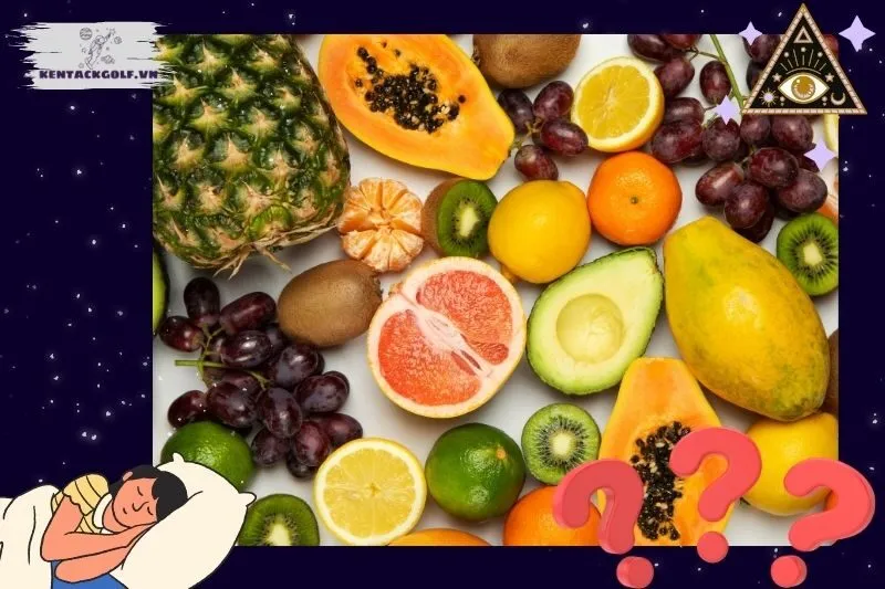 Giải mã từng loại trái cây trong giấc mơ