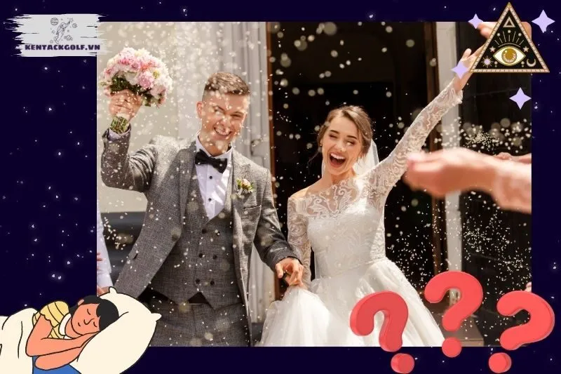 Giải mã ý nghĩa khi nằm mơ thấy đám cưới