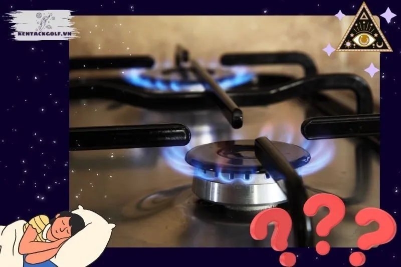 Mơ Thấy Bếp Ga Màu Xanh - Điềm Báo Tốt Hay Xấu?