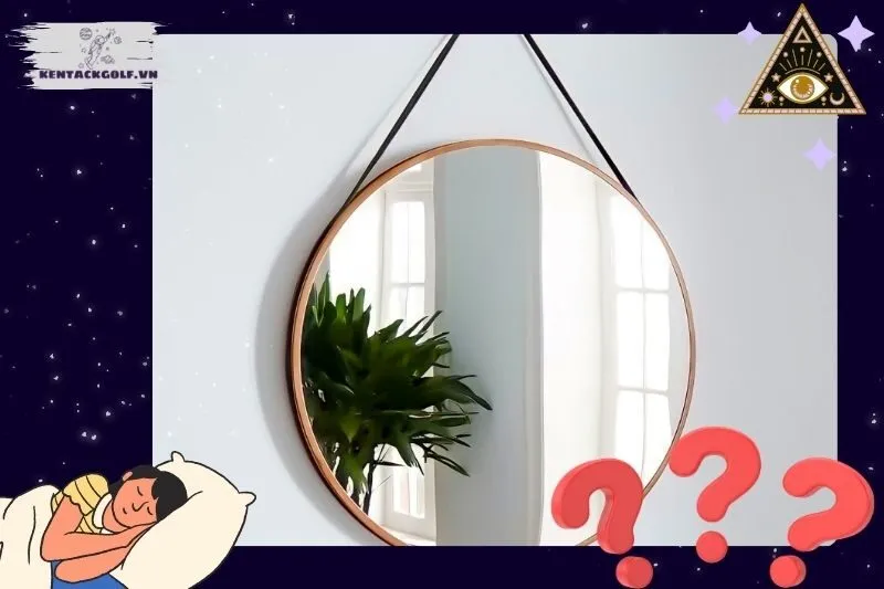 Mơ thấy gương là điềm lành hay điềm dữ?