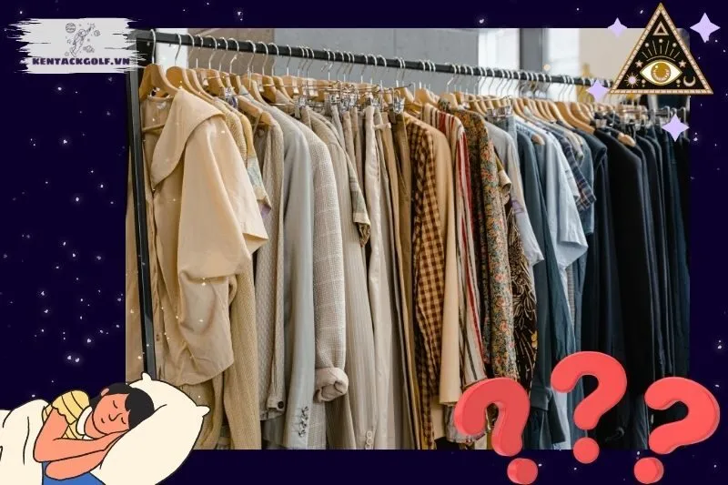 Mối liên hệ giữa giấc mơ thấy quần áo và cuộc sống thực tế