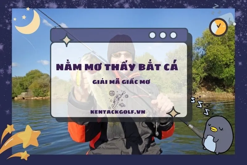 Nằm mơ thấy bắt cá