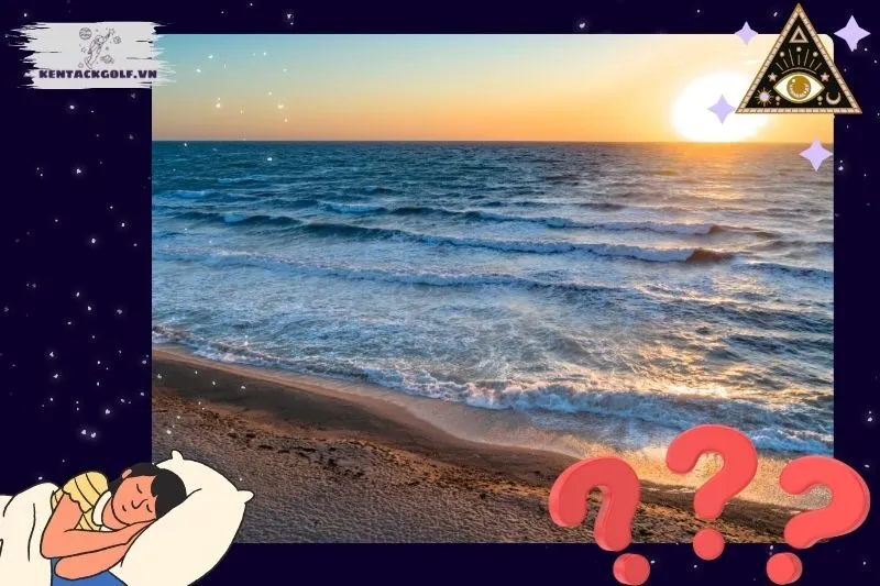 Nằm mơ thấy biển là gì? Tổng quan và ý nghĩa