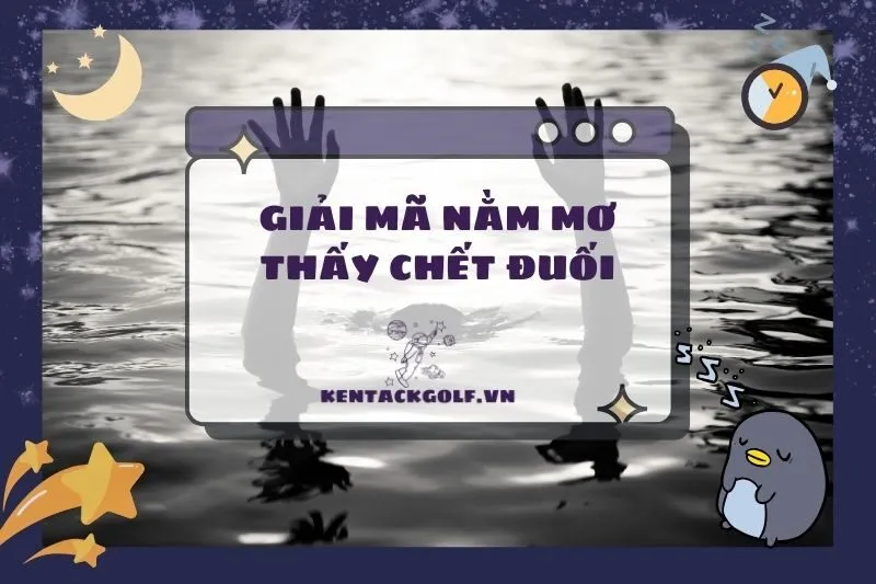 Nằm Mơ Thấy Chết Đuối: Ý Nghĩa, Điềm Báo Và Con Số May Mắn 2025