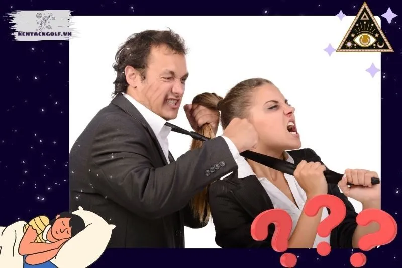 Nằm mơ thấy đánh nhau có ý nghĩa gì? Tốt hay xấu?