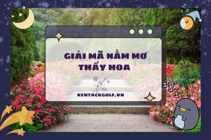 Nằm mơ thấy hoa: Ý nghĩa, điềm báo và con số may mắn 2025