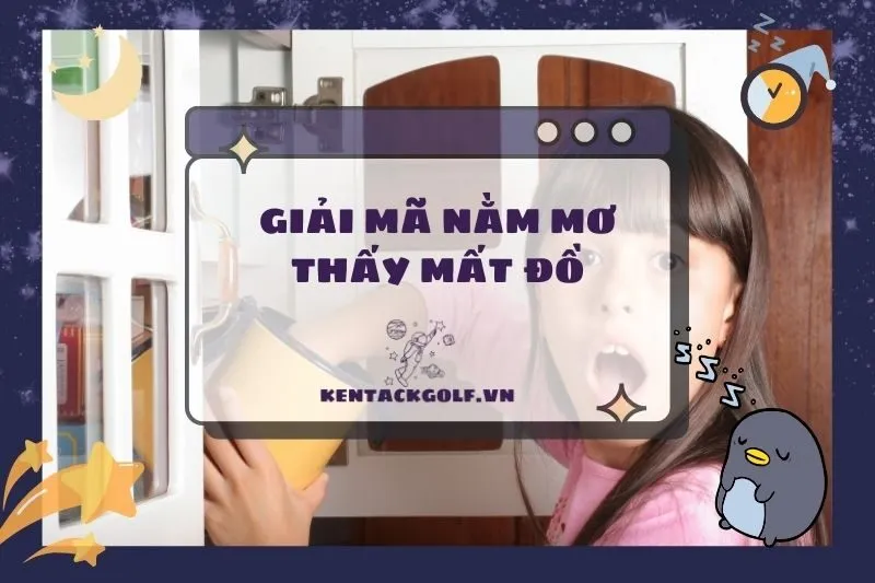 Nằm Mơ Thấy Mất Đồ: Giải Mã Điềm Báo Và Ý Nghĩa Thú Vị 2025