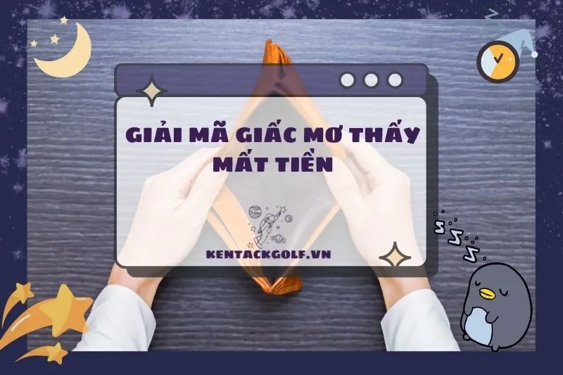 Nằm mơ thấy mất tiền: Ý nghĩa, tình huống và con số may mắn 2025