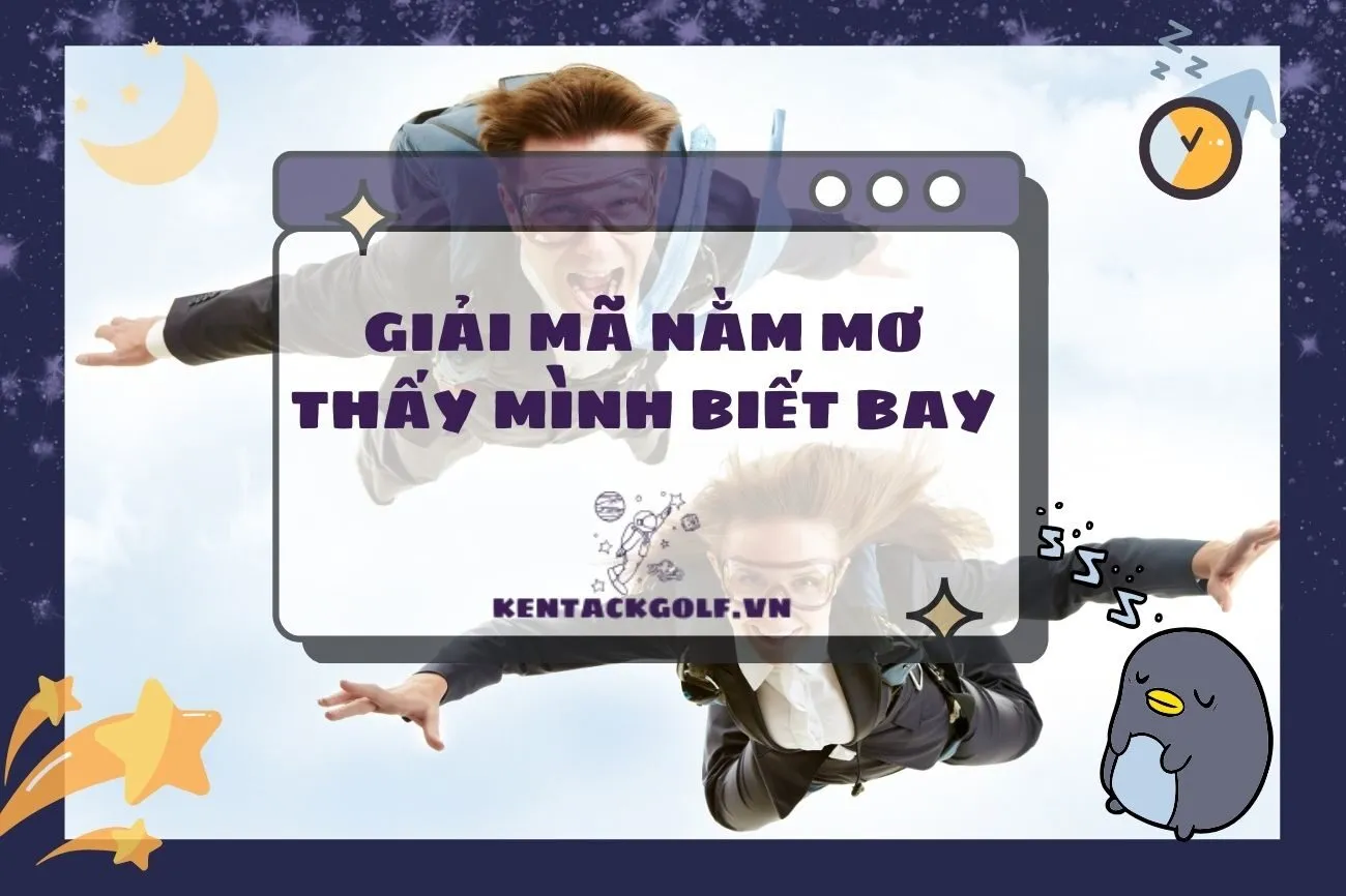 Nằm Mơ Thấy Mình Biết Bay: Ý Nghĩa, Điềm Báo Và Con Số May Mắn 2025