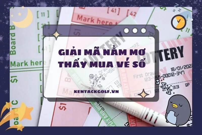 Nằm mơ thấy mua vé số: Ý nghĩa, điềm báo và con số may mắn 2025