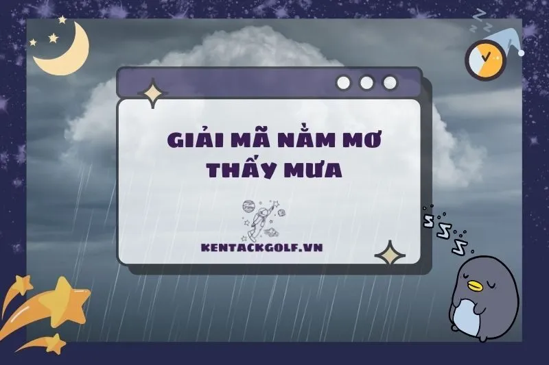 Nằm mơ thấy mưa: Ý nghĩa tâm linh và các con số may mắn 2025