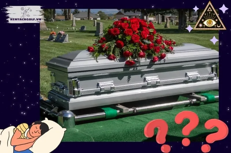 Nằm mơ thấy quan tài mang ý nghĩa gì?