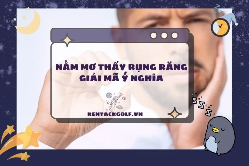 Nằm Mơ Thấy Rụng Răng: Giải Mã Ý Nghĩa Và Cách Hóa Giải 2025