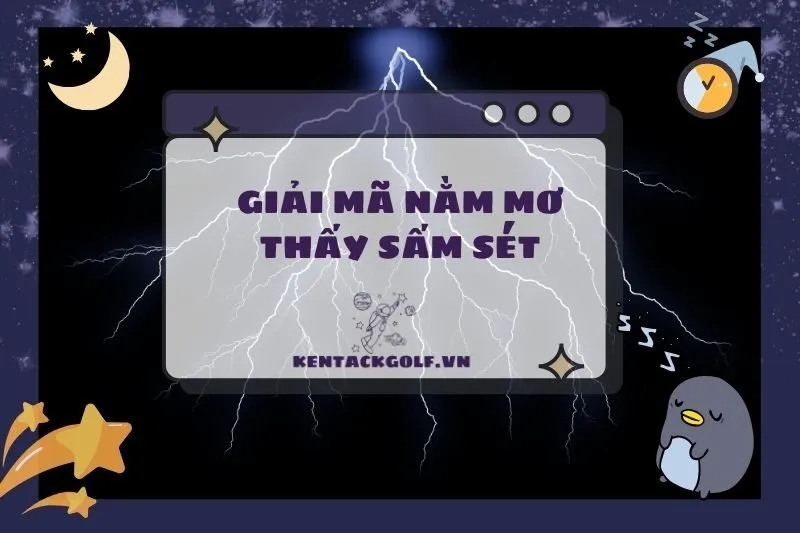 Nằm Mơ Thấy Sấm Sét: Ý Nghĩa Và Điềm Báo Tâm Linh 2025