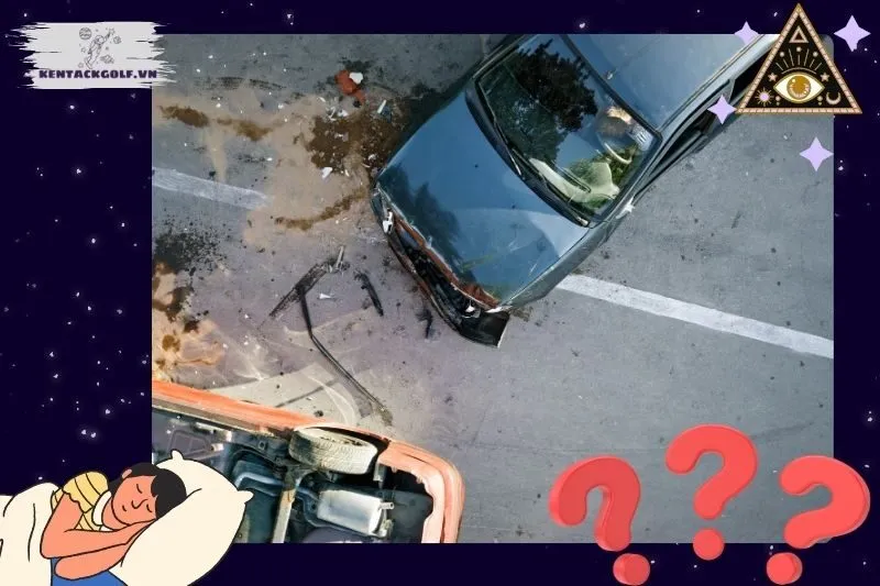 Điềm báo và cảnh báo từ giấc mơ tai nạn