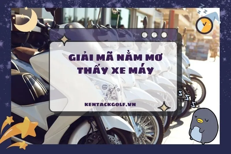Nằm Mơ Thấy Xe Máy: Giải Mã Điềm Báo Tốt Xấu Và Con Số May Mắn 2025