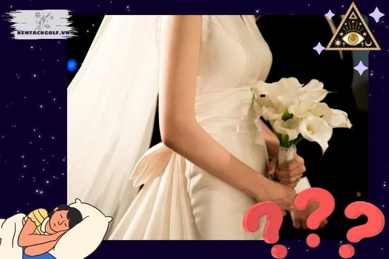 Ý nghĩa cụ thể theo từng chi tiết trong giấc mơ đám cưới