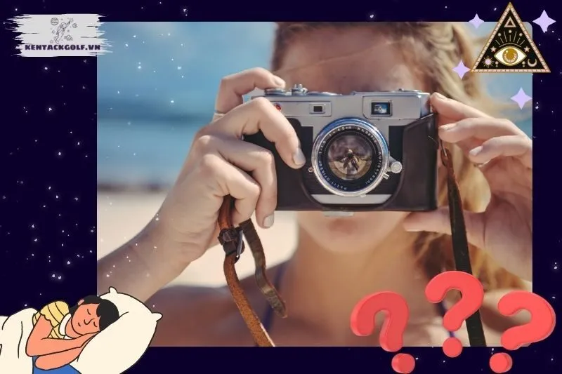 Ý Nghĩa Của Các Tình Huống Cụ Thể Trong Giấc Mơ Chụp Hình