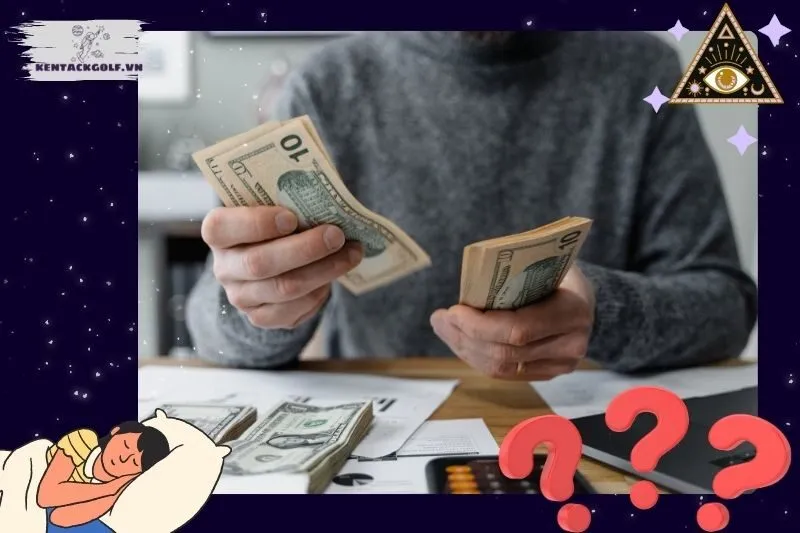 Ý nghĩa của giấc mơ nằm mơ thấy mất tiền