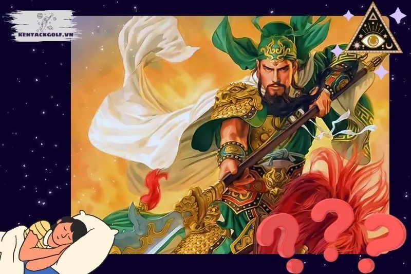 Ý nghĩa của giấc mơ nằm mơ thấy Quan Công