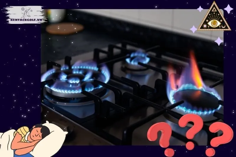 Ý Nghĩa Của Giấc Mơ Thấy Bếp Ga