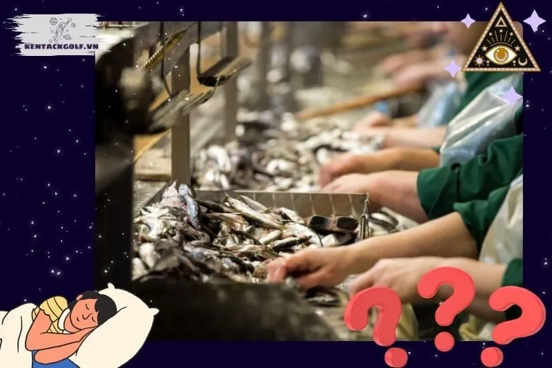 Nằm Mơ Thấy Làm Thịt Cá: Ý Nghĩa, Điềm Báo và Con Số May Mắn 2025