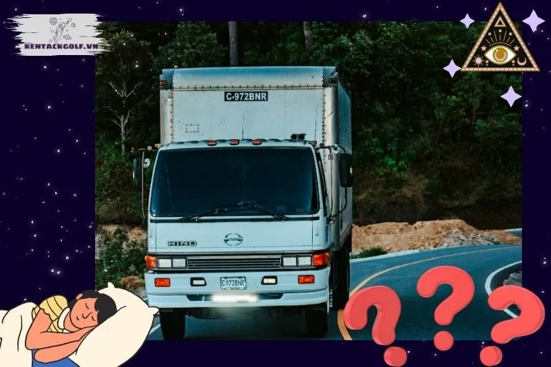 Ý Nghĩa Của Giấc Mơ Thấy Xe Tải