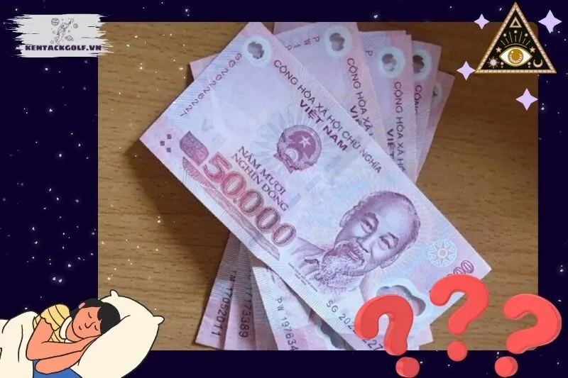 Ý nghĩa của việc nằm mơ thấy tiền 50 nghìn