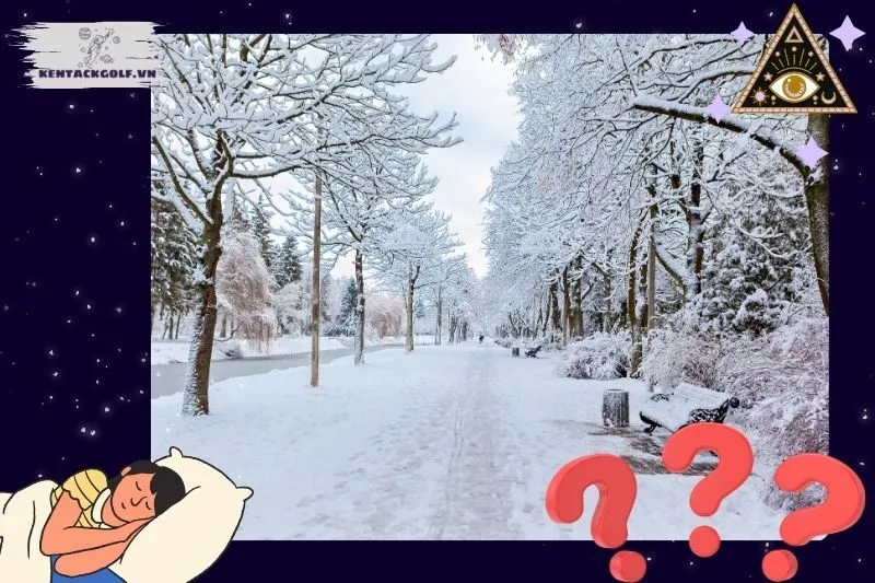 Ý nghĩa của việc nằm mơ thấy tuyết