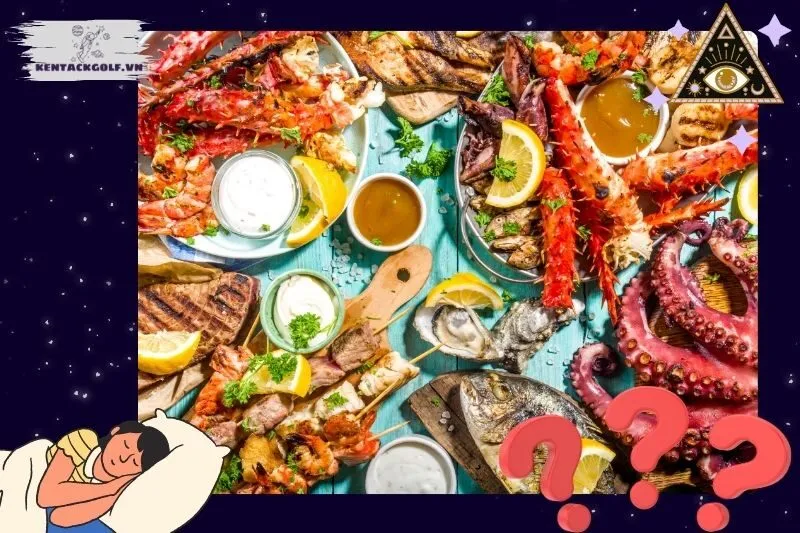 Ý Nghĩa Giấc Mơ Thấy Hải Sản