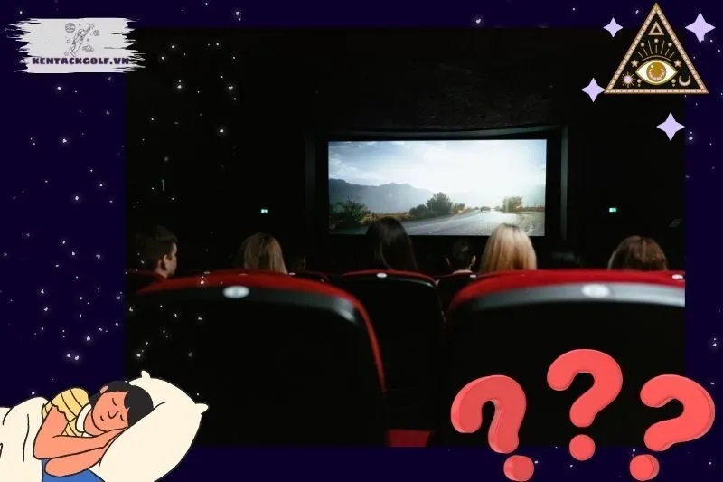 Giải mã các trường hợp nằm mơ thấy xem phim