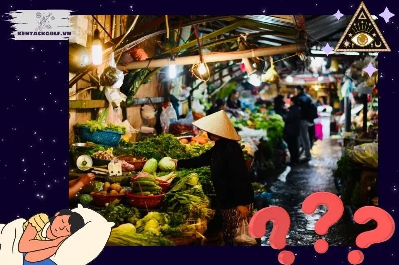 Từng loại giấc mơ về chợ và ý nghĩa cụ thể