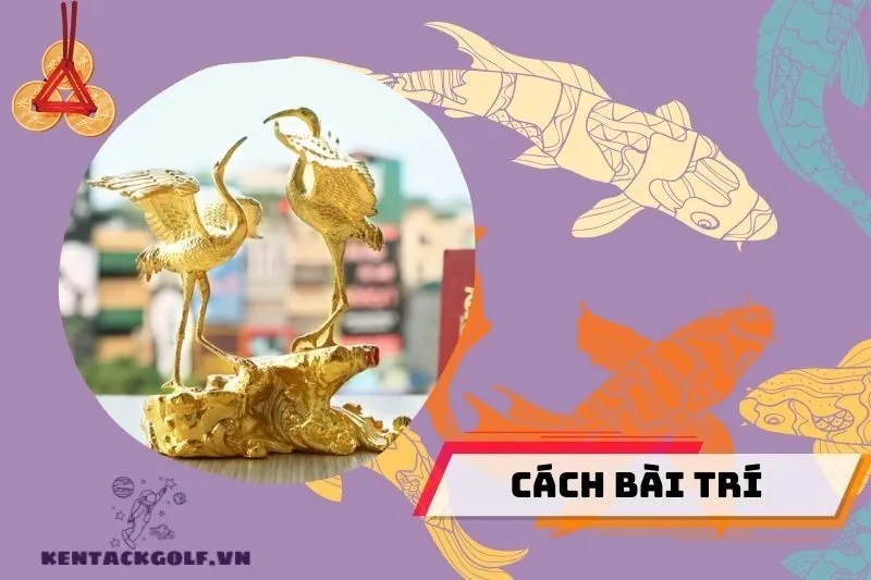 Cách Bài Trí Chim Hạc Phong Thủy Hợp Lý Trong Nhà