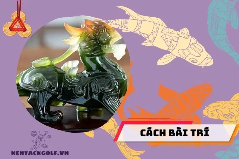 Cách bài trí Kỳ Lân phong thuỷ trong nhà, văn phòng và kinh doanh