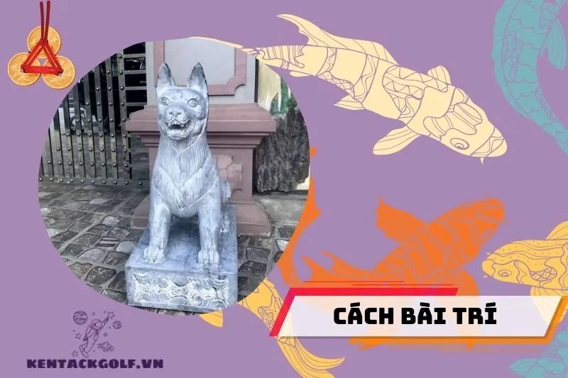 Cách Đặt Tượng Chó Đá Phong Thủy Đúng Vị Trí