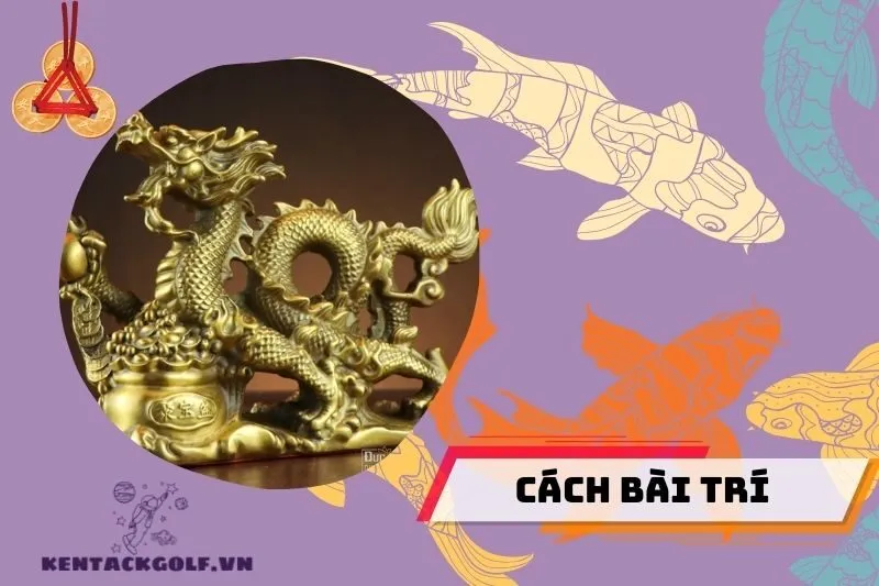 Hướng Dẫn Cách Đặt Tượng Rồng Phong Thủy Đúng Cách