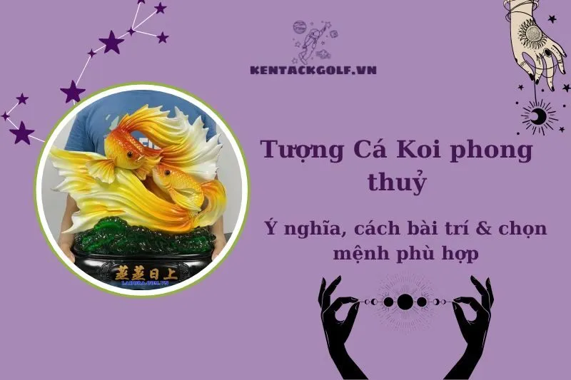 Tượng Cá Koi Phong Thủy: Ý Nghĩa, Cách Chọn Hợp Mệnh Và Bài Trí 2025
