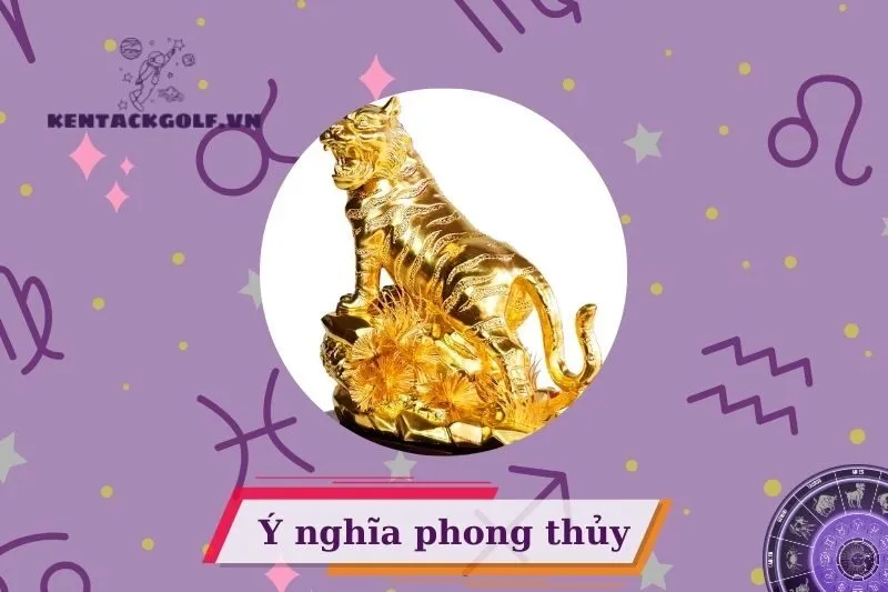 Khái niệm, ý nghĩa và công dụng của Tượng Hổ Phong Thủy